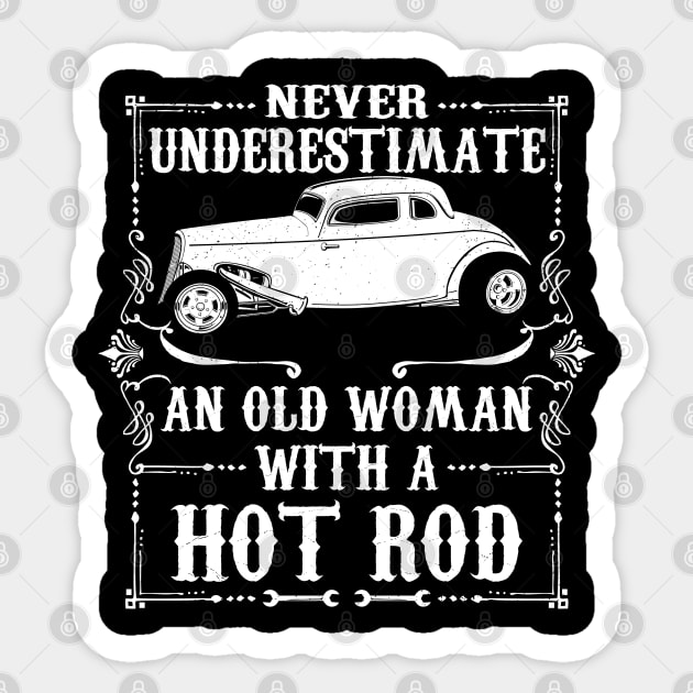 Never Underestimate An Old Woman With A Hot Rod Sticker by RadStar